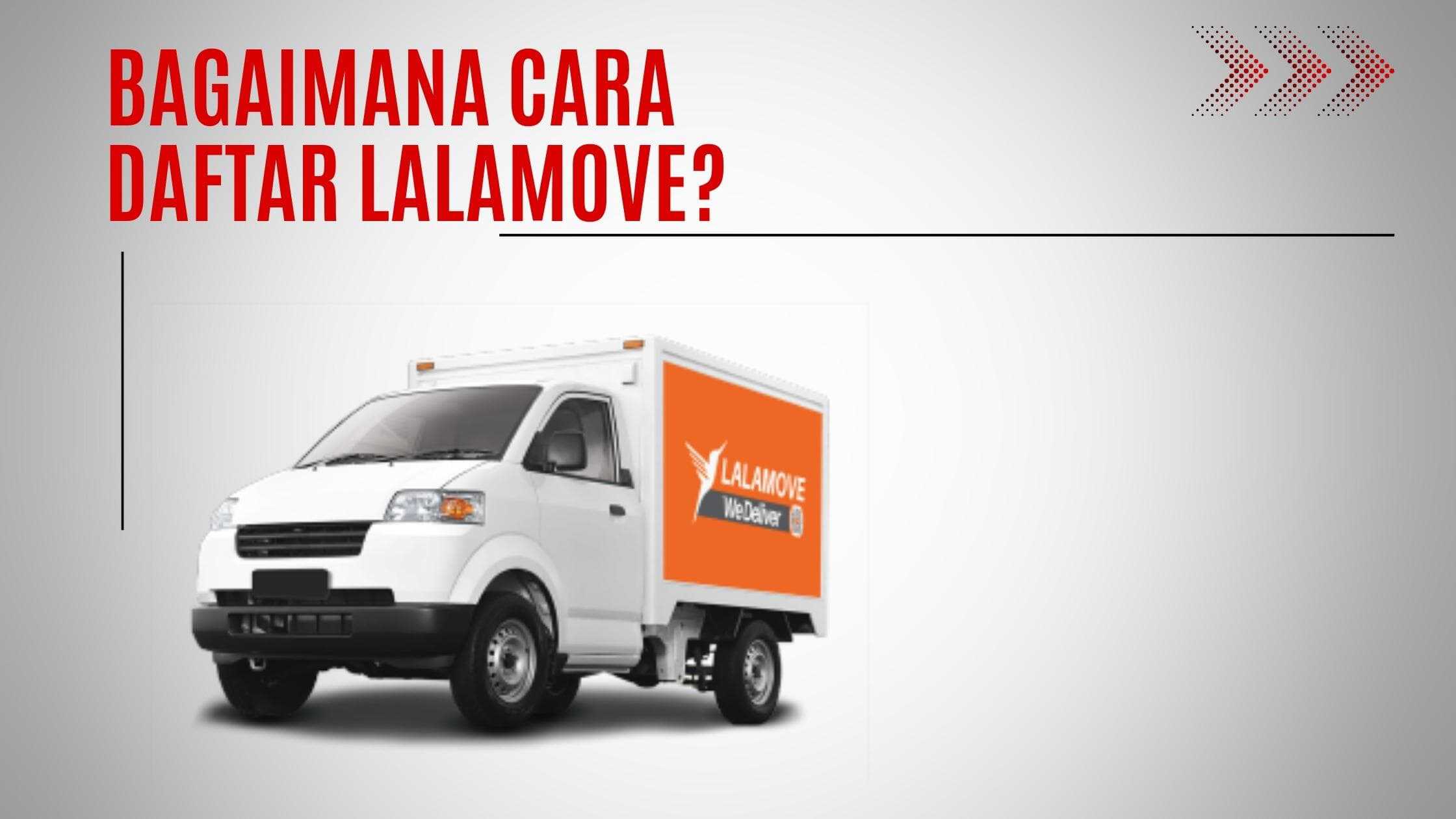 Bagaimana Cara Daftar Lalamove?